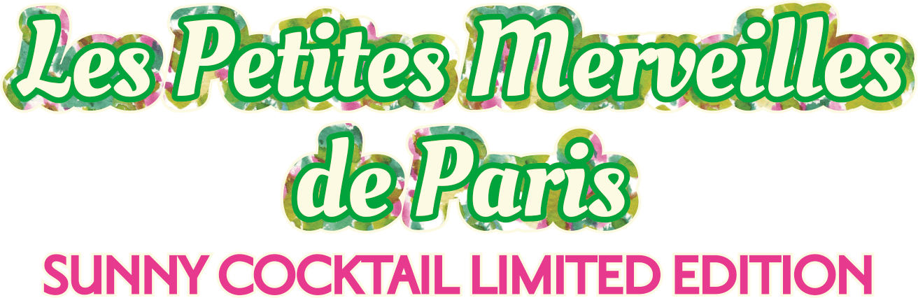 Les Petites Merveilles de Paris SUNNY COCKTAIL LIMITED EDITION