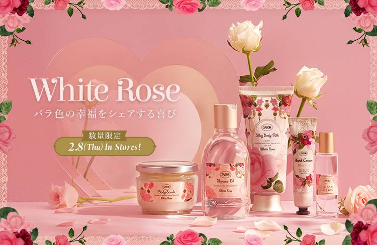 White Rose バラ色の幸福をシェアする喜び 数量限定 2.8(Thu) In Stores!